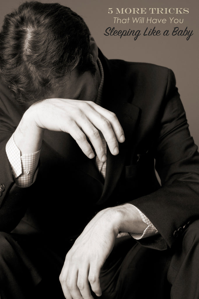 5 More Tricks That Will Have You Sleeping Like a Baby